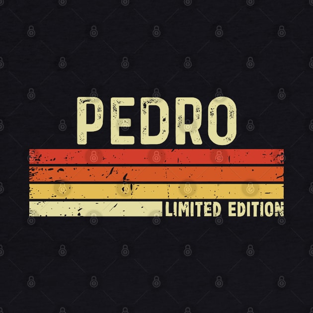 Pedro First Name Vintage Retro Gift For Pedro by CoolDesignsDz